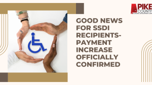 Good News for SSDI Recipients-Payment Increase Officially Confirmed