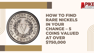 How to Find Rare Nickels in Your Change – 5 Coins Valued at Over $750,000